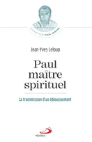 Paul maître spirituel, La transmission d'un éblouissement