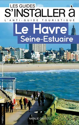 S'installer à... Le Havre