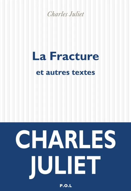 Livres Littérature et Essais littéraires Romans contemporains Francophones La Fracture et autres textes Charles Juliet