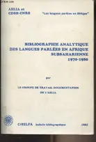 Bibliographie analytique des langues parlées en Afrique subsaharienne 1970-1980 - "Les langues parlées en Afrique", 1970-1980