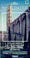 Découvrir Toulouse, 3, Toulouse découverte : Les Jacobins et le quartier universitaire médiéval, archéologie, histoire, monuments