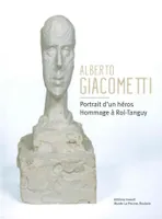 Alberto Giacometti. Portrait d'un héros, Hommage à Rol-Tanguy
