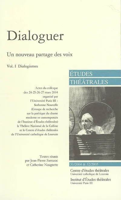 Dialoguer (Volume I), Un nouveau partage des voix, Dialogismes ETUDES THEATRALES 31