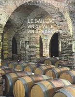Le Gaillac, Vin de ville, vin des champs