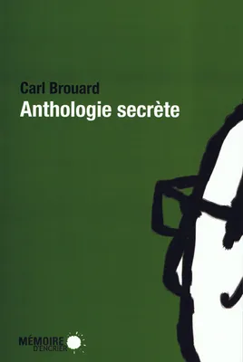 Carl Brouard - Anthologie secrète