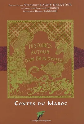 Histoires autour d'un brin d'Halfa, Contes du Maroc