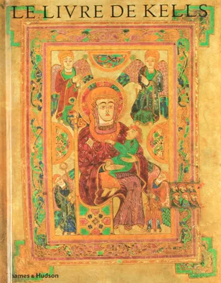 Le livre de Kells, une introduction illustrée au manuscrit du Trinity college, Dublin