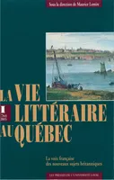 Vie littéraire au Québec vol 1 (1764-1805), La voix française des nouveaux sujets britanniques
