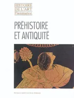 Histoire de l'art Flammarion., Préhistoire et Antiquité, Histoire de l'art. prehistoire et antiquite (version relie)