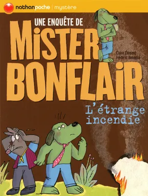Une enquête de Mister Bonflair, L'ETRANGE INCENDIE - UNE ENQUETE DE MISTER BONFLAI