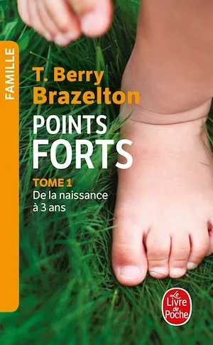 Points forts tome 1 Docteur T. Berry Brazelton