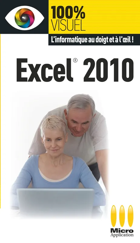 Livres Informatique Excel® 2010, Microsoft Élisabeth Ravey, Paul-Éric Minne