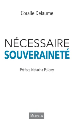 Nécessaire souveraineté, Préface Natacha Polony