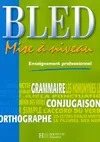 BLED Mise à niveau Enseignement Professionnel - livre élève - Edition 2005