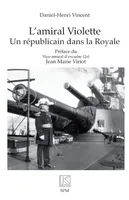 L’amiral Violette, Un républicain dans la Royale