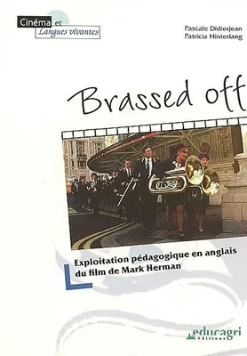 Brassed off (Les Virtuoses), exploitation pédagogique en anglais du film de Mark Herman