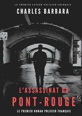 L'Assassinat du Pont-Rouge, Le premier roman policier français