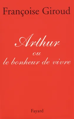 Arthur, Ou le bonheur de vivre