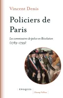 Policiers de Paris - Les commissaires de police en Révolutio