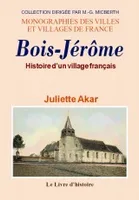 Bois-Jérôme - histoire d'un village français, histoire d'un village français