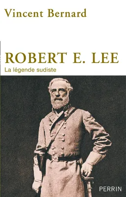 Robert E. Lee - La légende sudiste, La légende sudiste