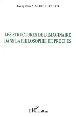 Les Structures de l'imaginaire dans la philosophie de Proclus