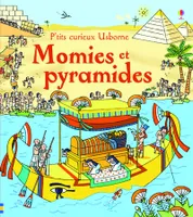 Momies et pyramides - P'tits curieux Usborne