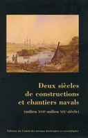 Deux siècles de constructions et chantiers navals (miieu XVIi milieu XIX siècle), milieu XVIIe-milieu XIXe siècle