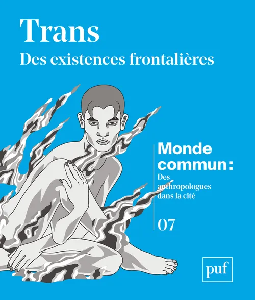 Livres Sciences Humaines et Sociales Actualités Trans', Des existences frontalières Monde commun
