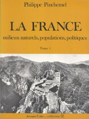 La France T.1 milieux naturels populations politiques