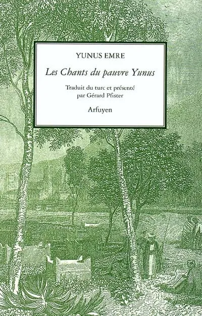Livres Littérature et Essais littéraires Poésie Les Chants du pauvre Yunus Yunus Emre