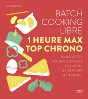 Batch cooking libre, 1 heure max top chrono