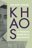 Khaos, La promesse trahie de la modernité