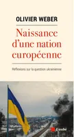 Naissance d'une nation européenne - Reflexions sur la question urkrainienne