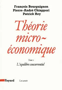 Théorie microéconomique., Tome I, L'équilibre concurrentiel, Théorie micro-économique, L'équilibre concurrentiel
