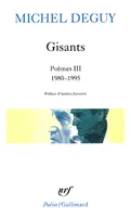 Poèmes / Michel Deguy., III, Gisants, Gisants, (Poèmes III, 1980-1995)