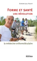 Forme et santé, une révolution, la médecine orthomoléculaire