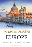 Voyages de rêve en Europe