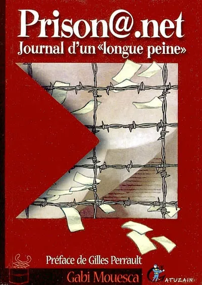 Livres Littérature et Essais littéraires Romans Régionaux et de terroir Prison@.net - journal d'un "longue peine", journal d'un "longue peine" Gabi Mouesca