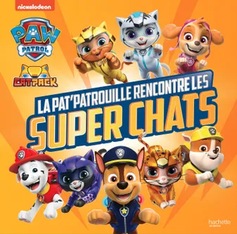 Pat' Patrouille - La Pat' Patrouille rencontre les Super Chats
