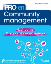 Pro en... Community Management, 63 outils - 11 plans d'action métier