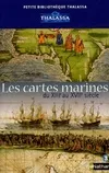 Les cartes marines : Du XIIIe au XVIIe siècle, du XIIIe au XVIIe siècle