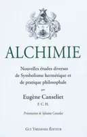2, Alchimie - Nouvelles études diverses de Symbolisme hermétique et de pratique philosophale