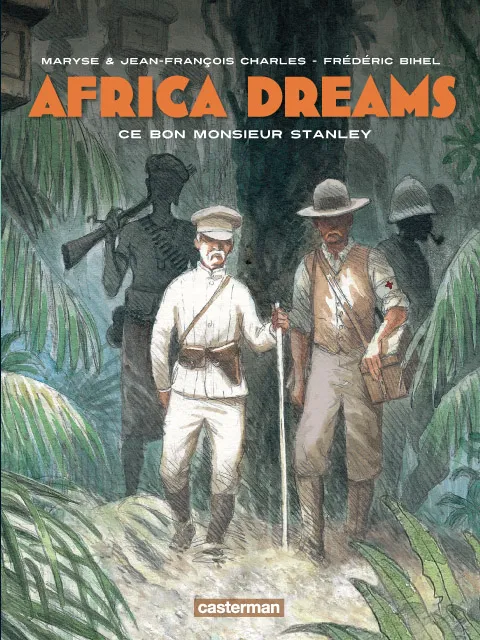Livres BD BD adultes 3, Africa Dreams (Tome 3) - Ce bon monsieur Stanley Maryse, Jean-François Charles
