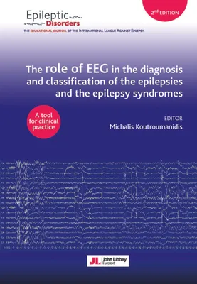 The role of EEG in the diagnosis and classification of the epilepsies and the epilepsy syndromes, A tool for clinical practice - 2nd edition