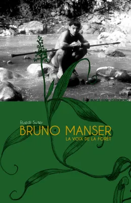 Bruno Manser, La voix de la forêt
