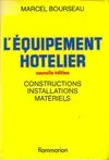 L'équipement hôtelier. Constructions, installations, matériels, constructions, installations, matériels