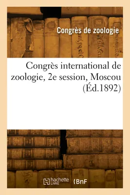 Congrès international de zoologie, 2e session, Moscou