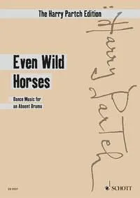 Even Wild Horses, Dance Music for an Absent Drama. ensemble. Partition d'étude.