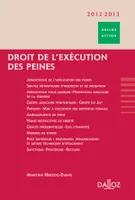 Droit de l'exécution des peines 2012/2013 - 4e éd., Dalloz Action